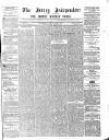 Jersey Independent and Daily Telegraph Thursday 12 February 1874 Page 1
