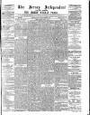 Jersey Independent and Daily Telegraph Tuesday 18 August 1874 Page 1