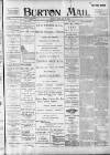 Burton Daily Mail Monday 27 February 1899 Page 1
