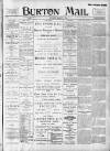 Burton Daily Mail Saturday 04 March 1899 Page 1