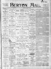 Burton Daily Mail Tuesday 07 March 1899 Page 1
