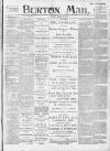 Burton Daily Mail Tuesday 14 March 1899 Page 1