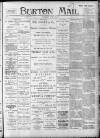 Burton Daily Mail Wednesday 19 April 1899 Page 1