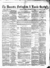 Doncaster Gazette Friday 22 April 1870 Page 1