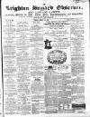 Leighton Buzzard Observer and Linslade Gazette Tuesday 28 March 1865 Page 1