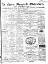 Leighton Buzzard Observer and Linslade Gazette Tuesday 25 July 1865 Page 1