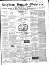 Leighton Buzzard Observer and Linslade Gazette Tuesday 22 August 1865 Page 1