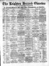 Leighton Buzzard Observer and Linslade Gazette Tuesday 28 April 1885 Page 1