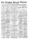 Leighton Buzzard Observer and Linslade Gazette Tuesday 31 January 1888 Page 1