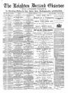 Leighton Buzzard Observer and Linslade Gazette Tuesday 07 February 1888 Page 1