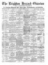 Leighton Buzzard Observer and Linslade Gazette Tuesday 28 February 1888 Page 1
