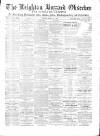 Leighton Buzzard Observer and Linslade Gazette Tuesday 19 March 1889 Page 1