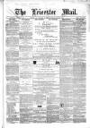 Leicester Mail Saturday 07 October 1865 Page 1