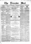 Leicester Mail Saturday 14 October 1865 Page 1
