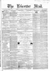 Leicester Mail Saturday 21 October 1865 Page 1