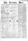 Leicester Mail Saturday 28 October 1865 Page 1