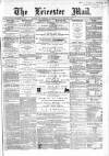 Leicester Mail Saturday 25 November 1865 Page 1