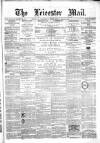 Leicester Mail Saturday 30 December 1865 Page 1
