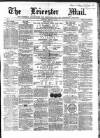 Leicester Mail Saturday 02 February 1867 Page 1