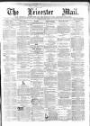 Leicester Mail Saturday 01 June 1867 Page 1
