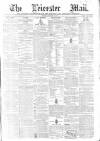 Leicester Mail Saturday 28 December 1867 Page 1