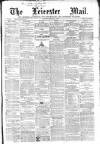 Leicester Mail Saturday 01 February 1868 Page 1