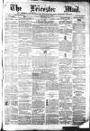 Leicester Mail Saturday 02 January 1869 Page 1