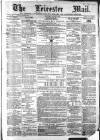 Leicester Mail Saturday 09 January 1869 Page 1
