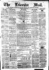 Leicester Mail Saturday 16 January 1869 Page 1