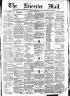 Leicester Mail Saturday 13 March 1869 Page 1