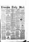 Leicester Mail Monday 03 May 1869 Page 1