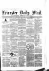Leicester Mail Tuesday 11 May 1869 Page 1