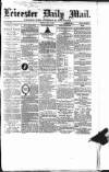 Leicester Mail Monday 17 May 1869 Page 1