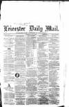 Leicester Mail Wednesday 02 June 1869 Page 1