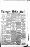 Leicester Mail Tuesday 31 August 1869 Page 1