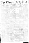 Leicester Mail Saturday 18 September 1869 Page 1