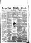 Leicester Mail Thursday 04 November 1869 Page 1