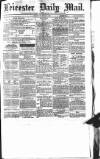 Leicester Mail Monday 22 November 1869 Page 1