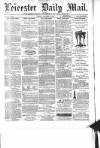 Leicester Mail Tuesday 28 December 1869 Page 1