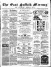 East Suffolk Mercury and Lowestoft Weekly News Saturday 03 July 1858 Page 1