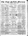 East Suffolk Mercury and Lowestoft Weekly News Saturday 07 August 1858 Page 1