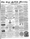East Suffolk Mercury and Lowestoft Weekly News Saturday 25 December 1858 Page 1