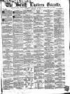 South Eastern Gazette Tuesday 18 February 1862 Page 1