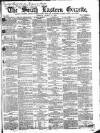 South Eastern Gazette Tuesday 11 March 1862 Page 1
