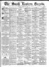 South Eastern Gazette Tuesday 15 March 1864 Page 1
