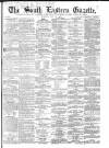 South Eastern Gazette Tuesday 23 May 1865 Page 1