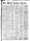 South Eastern Gazette Tuesday 12 September 1865 Page 1