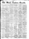 South Eastern Gazette Saturday 18 November 1865 Page 1