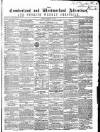 Cumberland and Westmorland Advertiser, and Penrith Literary Chronicle Tuesday 16 February 1858 Page 1