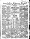 Cumberland and Westmorland Advertiser, and Penrith Literary Chronicle Tuesday 16 March 1858 Page 1